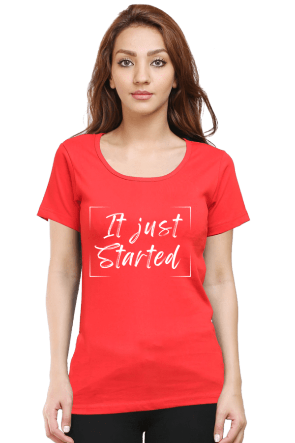 Female Round next T Shirt Half Hand Sleeve | It Just started - Image 3