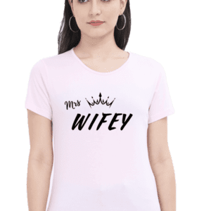 Female round Neck Half hand sleeve T shirt | Wifey