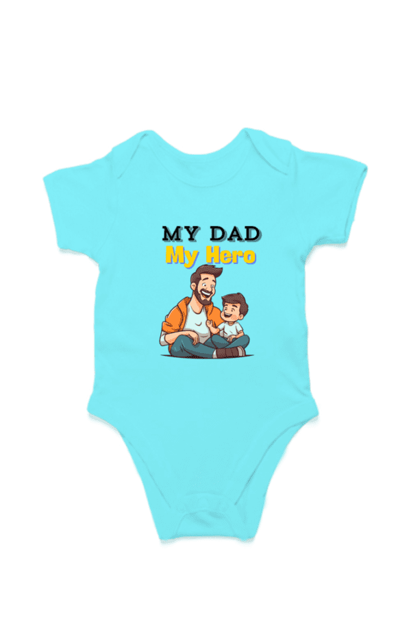 Baby Romper Half Sleeves | My Dad My Hero – TOS16 -DAD02 - Image 3