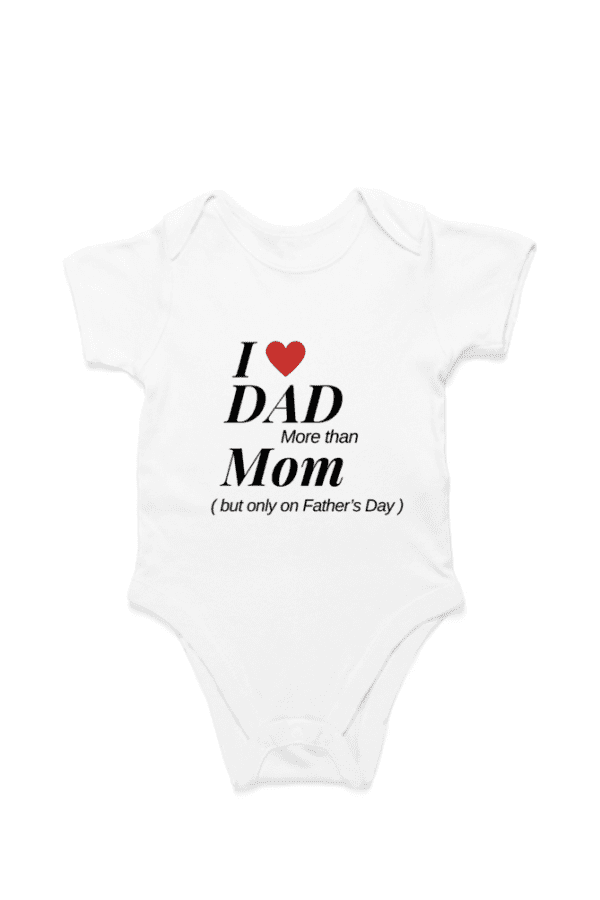 Baby Romper Half Sleeves | I Love Dad More than Mom– TOS16 -DAD15 - Image 7