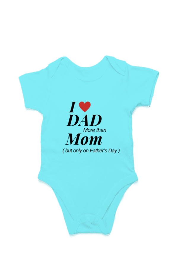 Baby Romper Half Sleeves | I Love Dad More than Mom– TOS16 -DAD15 - Image 5